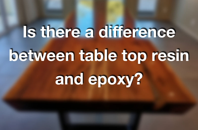 Is there a difference between table top resin and epoxy?